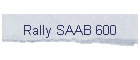 Rally SAAB 600